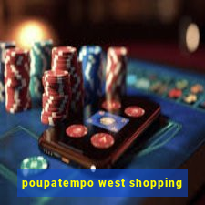 poupatempo west shopping